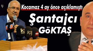 GİZLİ TANIK GÖKTAŞ, YEREL SEÇİM ÖNCESİ KOCAMAZ’DAN İL BAŞKANLIĞI İSTEMİŞ!