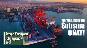 Avrupa Komisyonu’ndan Liman satışına ONAY