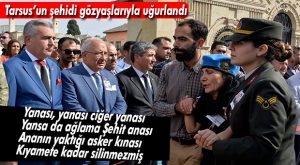 TARSUS ŞEHİDİNİ UĞURLADI