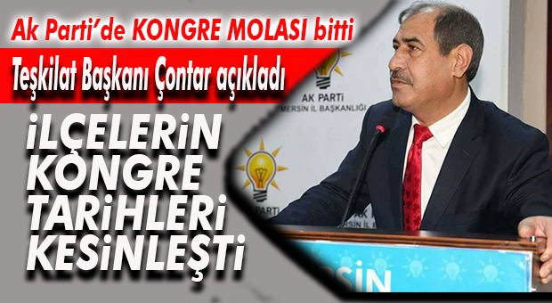 FLAŞ GELİŞME… AK PARTİ MERSİN’DE İLÇE KONGRELERİ NETLEŞTİ