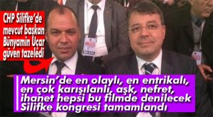 SİLİFKE CHP’DE BÜNYAMİN UÇAR GÜVEN TAZELEDİ