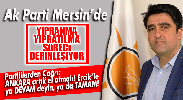 AK PARTİ MERSİN’DE SİNİRLER GERGİN! GİDECEK Mİ, KALACAK MI?