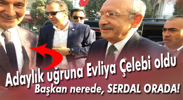 SERDAL TAKİPTE… KILIÇDAROĞLU’NU BİR AN OLSUN YALNIZ BIRAKMIYOR!