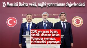 AK PARTİLİ TEZCAN SAĞLIK HİZMETLERİNİ ELEŞTİRENLERE YÜKLENDİ: “YAPTIĞINIZ İNSANİYETE SIĞMAZ!”