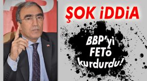 MHP’Lİ ÖZTÜRK’TEN BBP’YE ŞOK FETÖ SUÇLAMASI