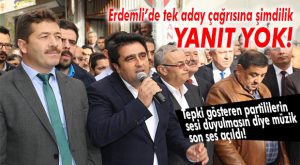 CESİM ERCİK’TEN ERDEMLİ’YE “TEK ADAY” ÇIKARMASI