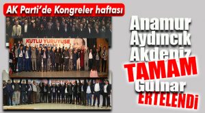 AK PARTİ MERSİN’DE KONGRELER YENİDEN BAŞLADI