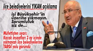 BÜYÜKŞEHİR ÜSTÜNDEN İLÇE BELEDİYELERİNE “MÜFETTİŞ” UYARISI