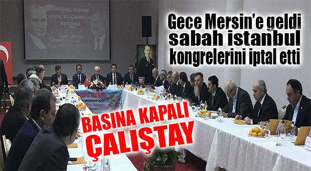 CHP LİDERİ KILIÇDAROĞLU MERSİN’DE NARENCİYE ÇALIŞTAYI’NA KATILDI