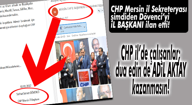 CHP İL BASIN BÜRO DÖVENCİ’Yİ İL BAŞKANI İLAN ETTİ!