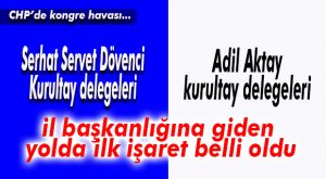 KURULTAY DELEGELİĞİ İÇİN İSİMLER BELLİ OLDU