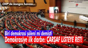 FLAŞ GELİŞME… CHP’DE ÇARŞAF LİSTEYE RET!