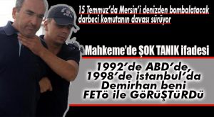 MERSİN’İN DARBECİ KOMUTAN İLE GÜLEN’İN İLİŞKİSİ ORTAYA DÖKÜLDÜ