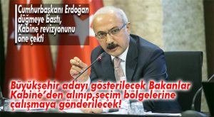 KABİNE REVİZYONU YOLDA… ELVAN İÇİN KARAR ANI…