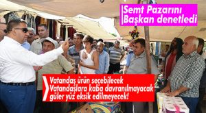 TARSUS BELEDİYE BAŞKANI CAN’DAN PAZAR ESNAFINA UYARI