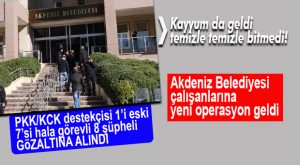 TERÖR ÖRGÜTÜ PROPAGANDASI YAPAN BELEDİYE ÇALIŞANLARINA OPERASYON: 8 GÖZALTI