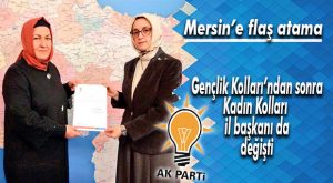 FLAŞ GELİŞME… AK PARTİ MERSİN İL KADIN KOLLARI BAŞKANI DEĞİŞTİ