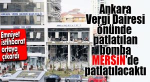 ŞOK DETAY… VERGİ DAİRESİ BOMBASINDA ASIL HEDEF “MERSİN” MİYDİ?
