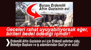 AFRİN GAZİSİNE EV SÖZÜ