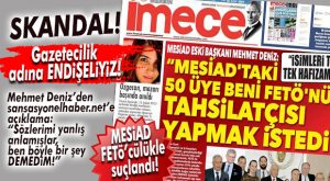 İMECE’YE GÖRE MESİAD ÜYELERİ, FETÖ İÇİN BAŞKANINI TEHDİT EDEN BİR DERNEKMİŞ!
