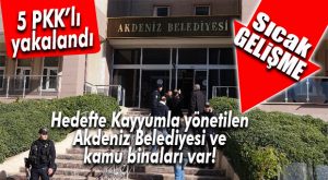FLAŞ GELİŞME… MERSİN’DE PKK/KCK OPERASYONU: 5 GÖZALTI