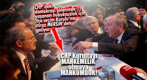 FLAŞ GELİŞME… CHP GENEL KURULTAYI’NDA SEÇİM KURULU’NA İTİRAZ MERSİN’DEN…
