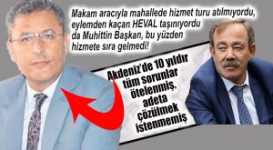 AKDENİZ’DE MAHALLELİ BELEDİYE BAŞKANI GÖRDÜ!
