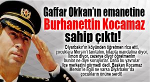 ÖĞRETMEN İSTEDİ, KOCAMAZ MERSİN’İ DİYARBAKIR’A TAŞIDI!