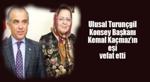 KEMAL KAÇMAZ’IN ACI KAYBI