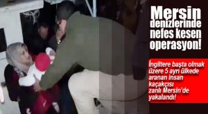 MERSİN’DE DEV OPERASYON: 5 ÜLKENİN ARADIĞI İNSAN KAÇAKÇISI YAKALANDI