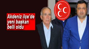 MHP AKDENİZ’E FLAŞ ATAMA…