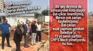 CHP’Lİ KUYUCUOĞLU’NDAN MEZARLIK BAT-ÇIK DENETİMİ