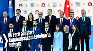 AK PARTİ’NİN ADAYLARI TANITILDI