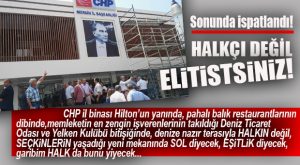 HALKÇI CHP, MERSİN’DE HALKI DEĞİL, ZENGİNLERİ SEÇTİ!
