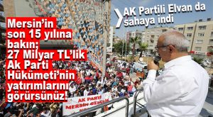 AK PARTİLİ ELVAN MERSİN’E GELDİ