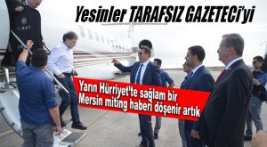 BUNUN ADI “TARAFSIZLIK”… İNCE MERSİN’E AHMET HAKAN’LA GELDİ