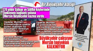 YILLARDIR İHMAL EDİLEN MERSİN KIRSALINDA BÜYÜKŞEHİR BEREKETİ