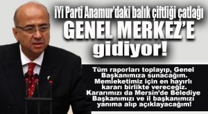 İYİ PARTİ’Lİ BEHİÇ ÇELİK: “TÜM DOSYALARI GENEL MERKEZE GÖTÜRECEĞİM!”