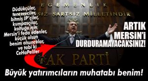 GÜNÜN EN GÜZEL HABERİ… MERSİN YATIRIMLARINA CUMHURBAŞKANLIĞI EL KOYDU!