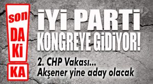 FLAŞ GELİŞME… İYİ PARTİ OLAĞANÜSTÜ KONGRE KARARI ALDI