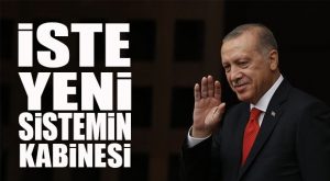 SON DAKİKA… CUMHURBAŞKANI ERDOĞAN YENİ KABİNEYİ AÇIKLADI