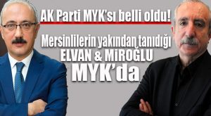 AK PARTİ MYK’SI BELLİ OLDU!