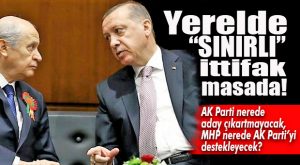 BÜYÜKŞEHİRLERE TEK ADAY, İLÇELERDE HER PARTİ KENDİ ADAYINI ÇIKARTACAK…