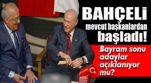 FLAŞ GELİŞME… MHP ADAY BELİRLEME ÇALIŞMALARINA BAŞLADI