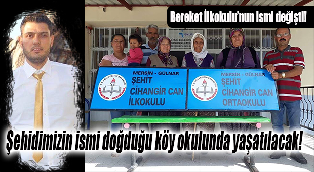 GÜLNARLI ŞEHİDİN İSMİ DOĞDUĞU KÖYÜNÜN OKULUNDA YAŞAYACAK