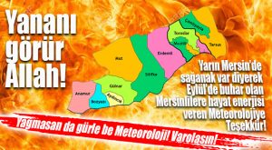 BU MÜJDEYE İHTİYAÇ VARDI… MERSİN’E YAĞMUR GELİYOR!