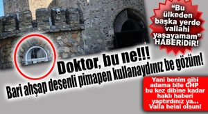 CHP’DEN HAKLI TEPKİ: 700 YAŞINDAKİ KALEYE RESTORASYON FACİASI… PVC PENCERE VE KLİMA…