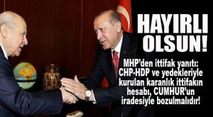 MHP’DEN “İTTİFAK SÜRECEK Mİ?” SORUSUNA YANIT: “BU TARİHİ BİR SORUMLULUKTUR!”