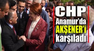 İYİ PARTİ-CHP MERSİN İTTİFAKINA DOĞRU: “ANAMUR TURUNDA CHP’DEN DESTEK!”