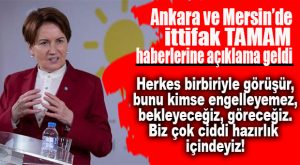 HABER YAYILDI, MERSİN KARIŞTI, AKŞENER AÇIKLAMA YAPTI